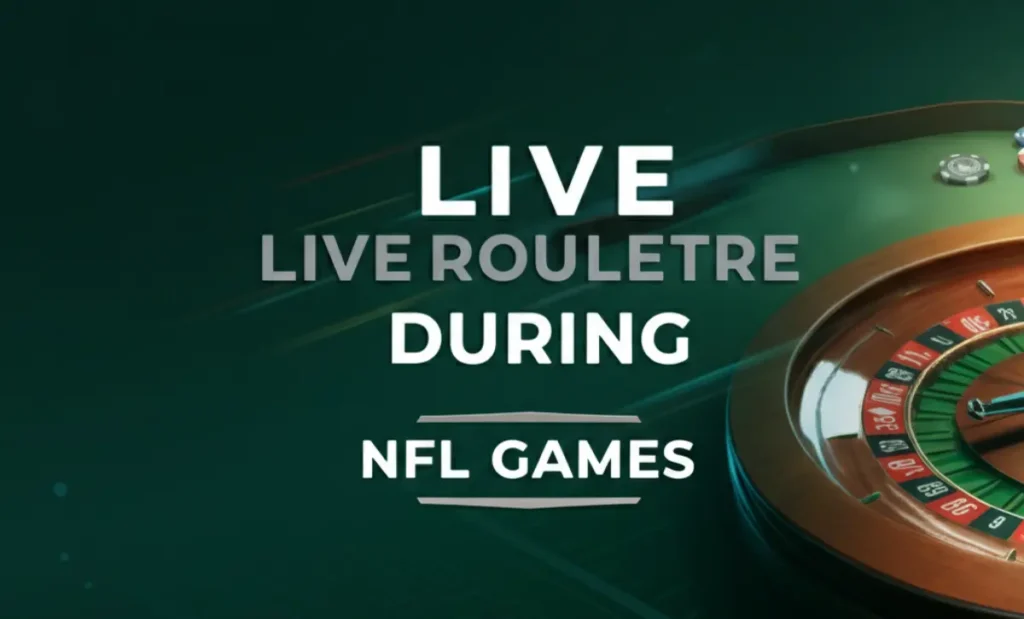 The Ultimate Halftime Show: Playing Live Roulette During NFL Games live roulette during nfl games